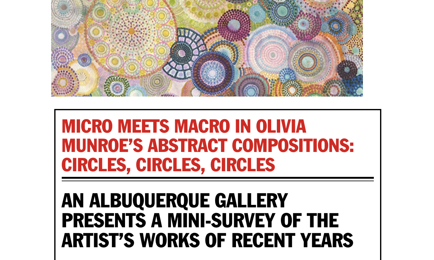 Screenshot Colorful abstract artwork composed of overlapping circles fills the top. Below, bold text reads: “Micro Meets Macro in Olivia Munroe’s Abstract Compositions: Circles, Circles, Circles.” Art Gallery News spotlights this Albuquerque mini-survey of the artist’s recent works.